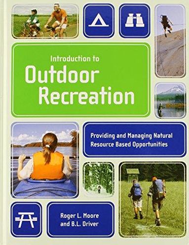 Introduction To Outdoor Recreation : Providing And Managing Natural Resource Based Opportunities