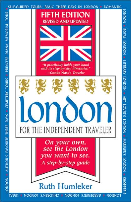 London for the Independent Traveler: On Your Own, See the London You Want to See
