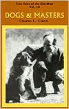 True Tales of the Old West: Dogs and Masters