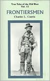 True Tales of the Old West: Frontiersmen