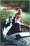 Every Rapid Speaks Plainly: The Salmon, Green and Colorado River Journals of Buzz Holmstrom