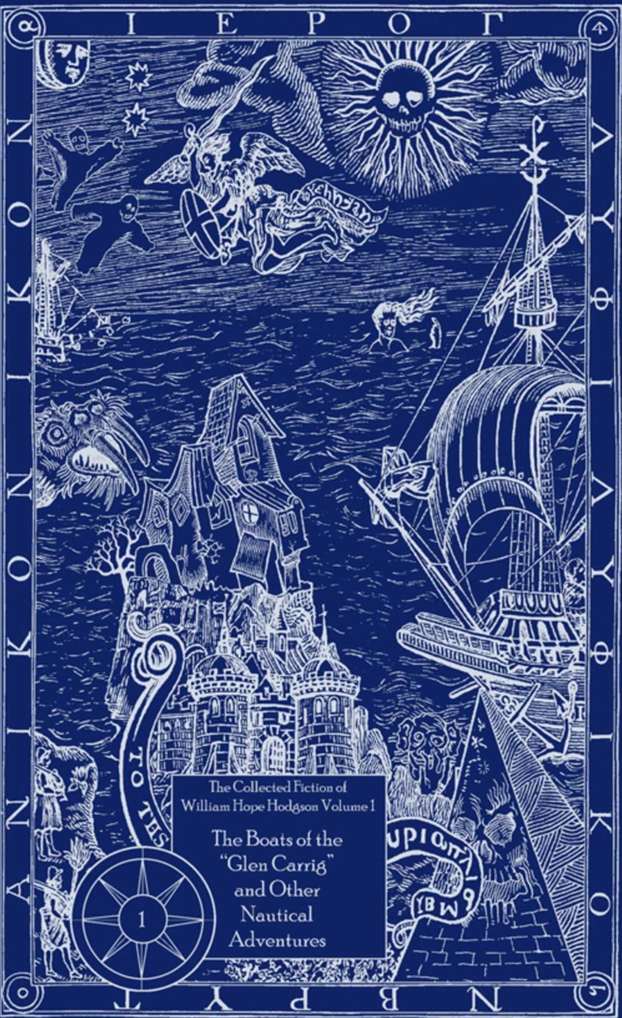 Collected Fiction of William Hope Hodgson, Volume 1: Boats of Glen Carrig and Other Nautical Adventures