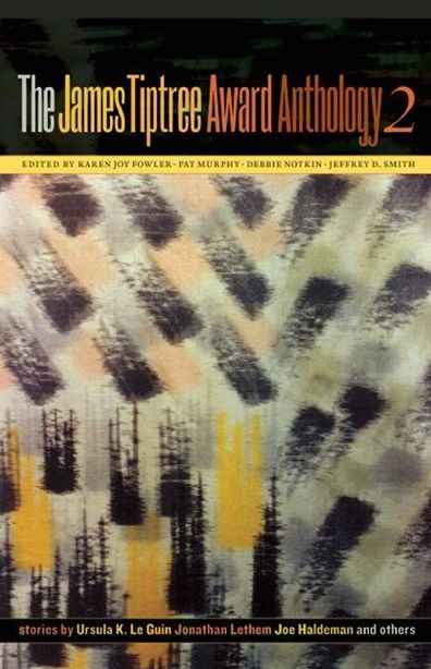 The James Tiptree Award Anthology 2: Sex, the Future, and Chocolate Chip Cookies