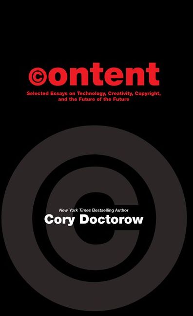 Content: Selected Essays on Technology, Creativity, Copyright, and the Future of the Future