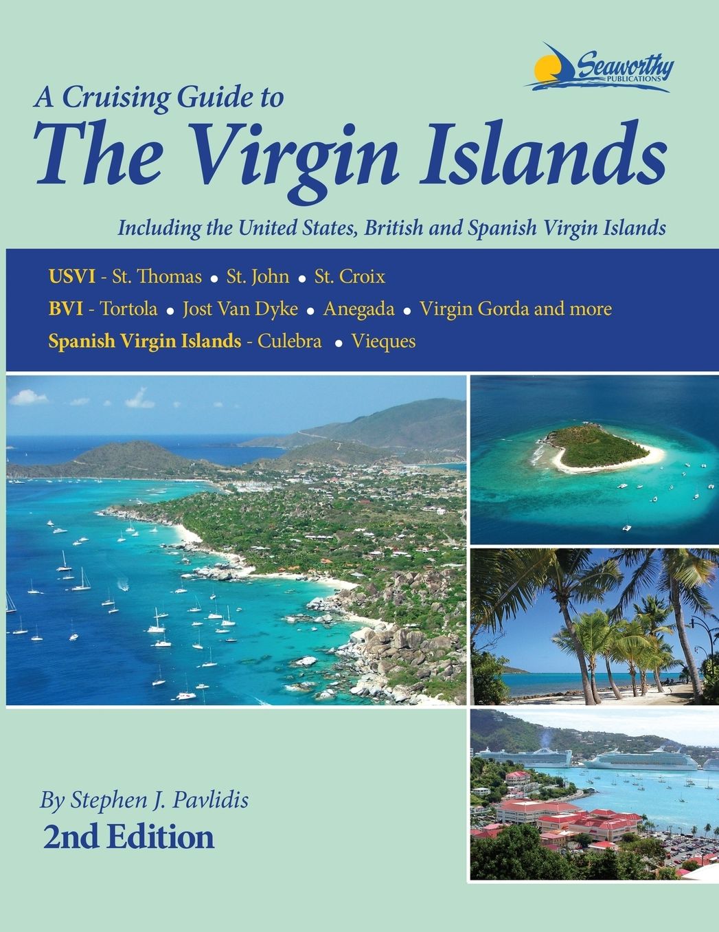 A Cruising Guide to the Virgin Islands: Including the Spanish Virgin Islands, the United States Virgin Islands, and the British Virgin Islands