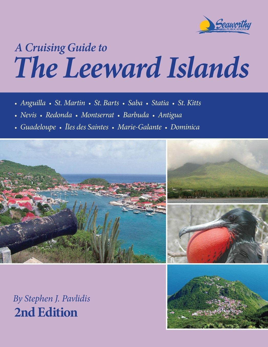 A Cruising Guide to the Leeward Islands: Including Anguilla, St. Martin, St. Barthelemy (St. Barts), Saba, St. Eustatia (Statia), St. Christopher (St. Kitts), Nevis, Montserrat, Redonda, Barbuda, Antigua, Guadeloupe, les Saintes, Marie Galante, and Domi