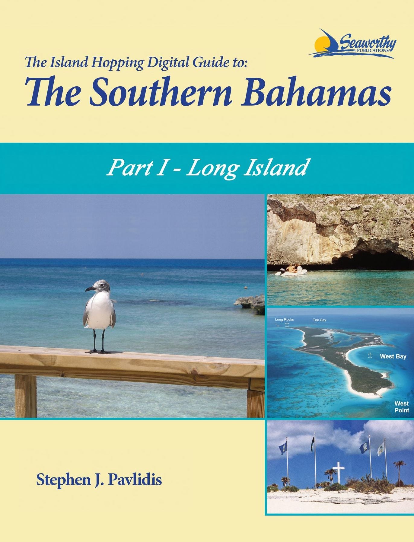 The Island Hopping Digital Guide To The Southern Bahamas - Part I - Long Island: Including Conception Island, Rum Cay, and San Salvador