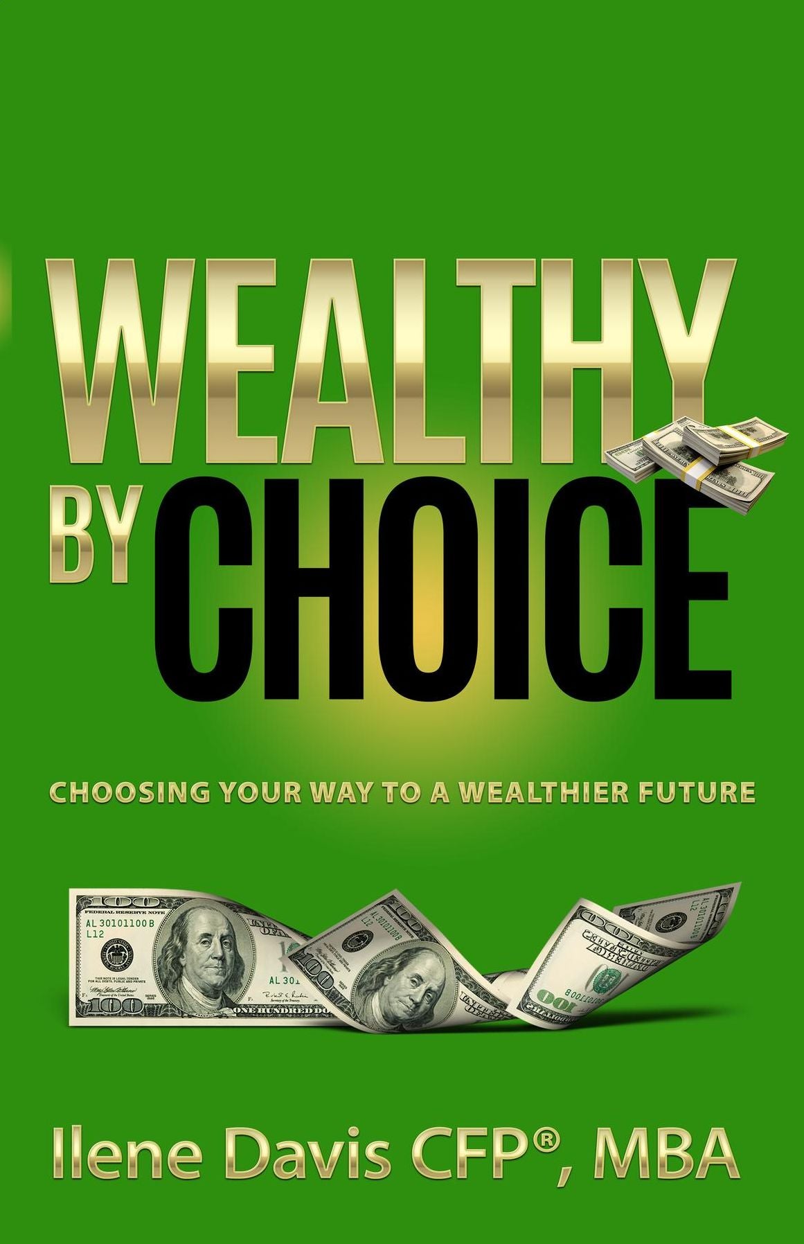 Wealthy By Choice: Choosing Your Way to a Wealthier Future