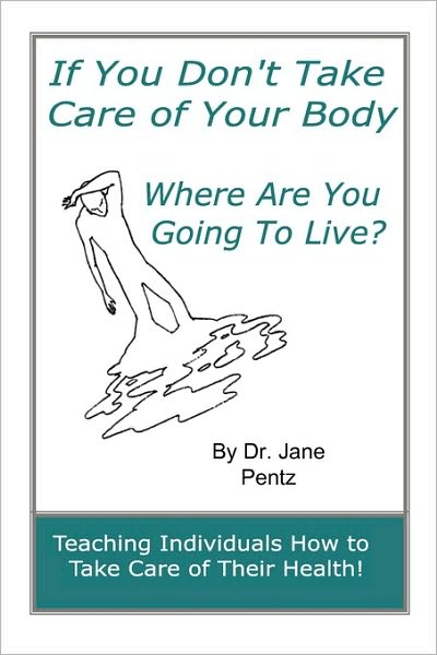 If You Don'T Take Care Of Your Body Where Are You Going To Live?