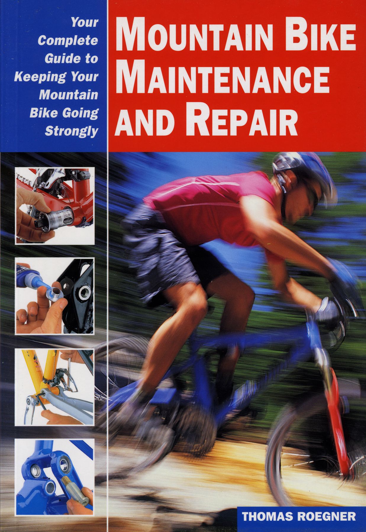 Mountain Bike Maintenance and Repair: Your Complete Guide to Keeping Your Mountain Bike Going Strongly