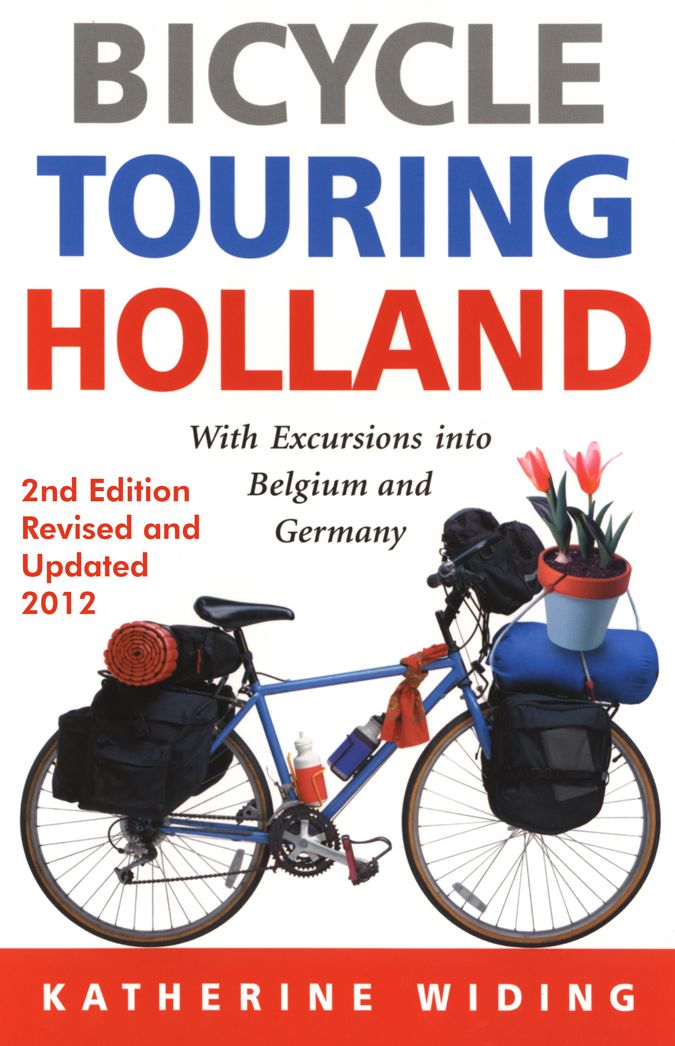Bicycle Touring Holland: With Excursions Into Neighboring Belgium and Germany