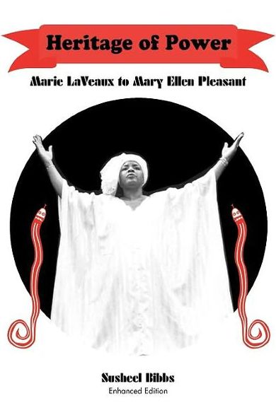 Heritage of Power: Marie Laveaux to Mary Ellen Pleasant -- Enhanced Edition