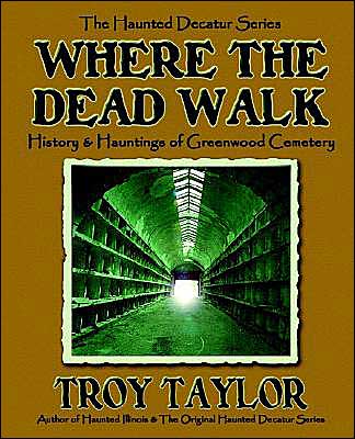 Where the Dead Walk: History and Hauntings of Greenwood Cemetery