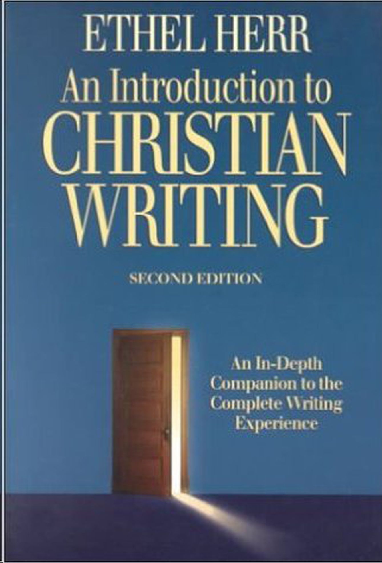 An Introduction to Christian Writing: An Indepth Companion to the Complete Writing Experience