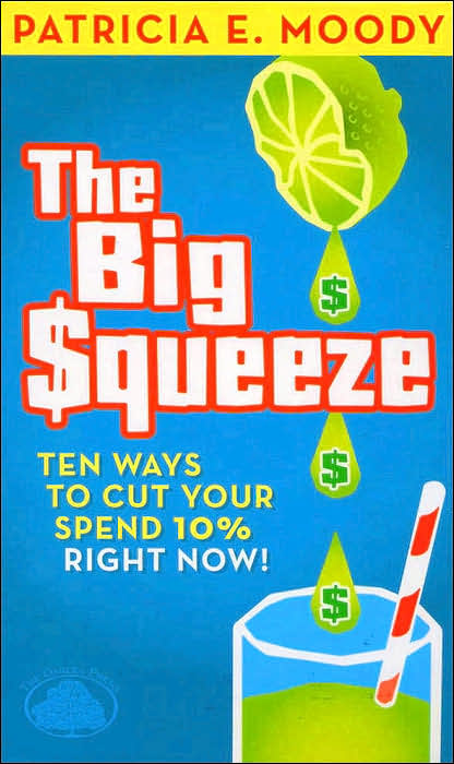 The Big Squeeze: Ten Ways to Cut Your Spend 10% Right Now!