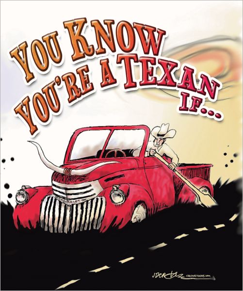 You Know You're A Texan If...