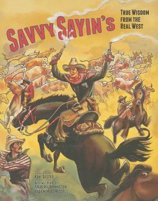 Savvy Sayin's: True Wisdom from the Real West