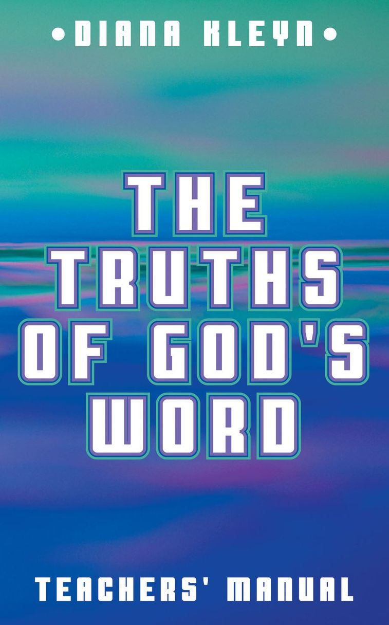 The Truths of God's Word: Teachers' Manual