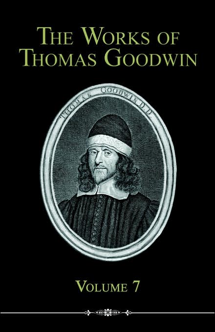 Works of Thomas Goodwin Volume 7