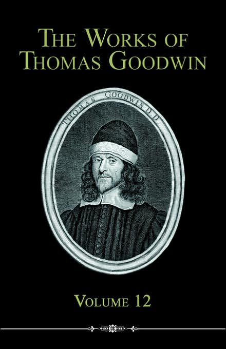 Works of Thomas Goodwin Volume 12