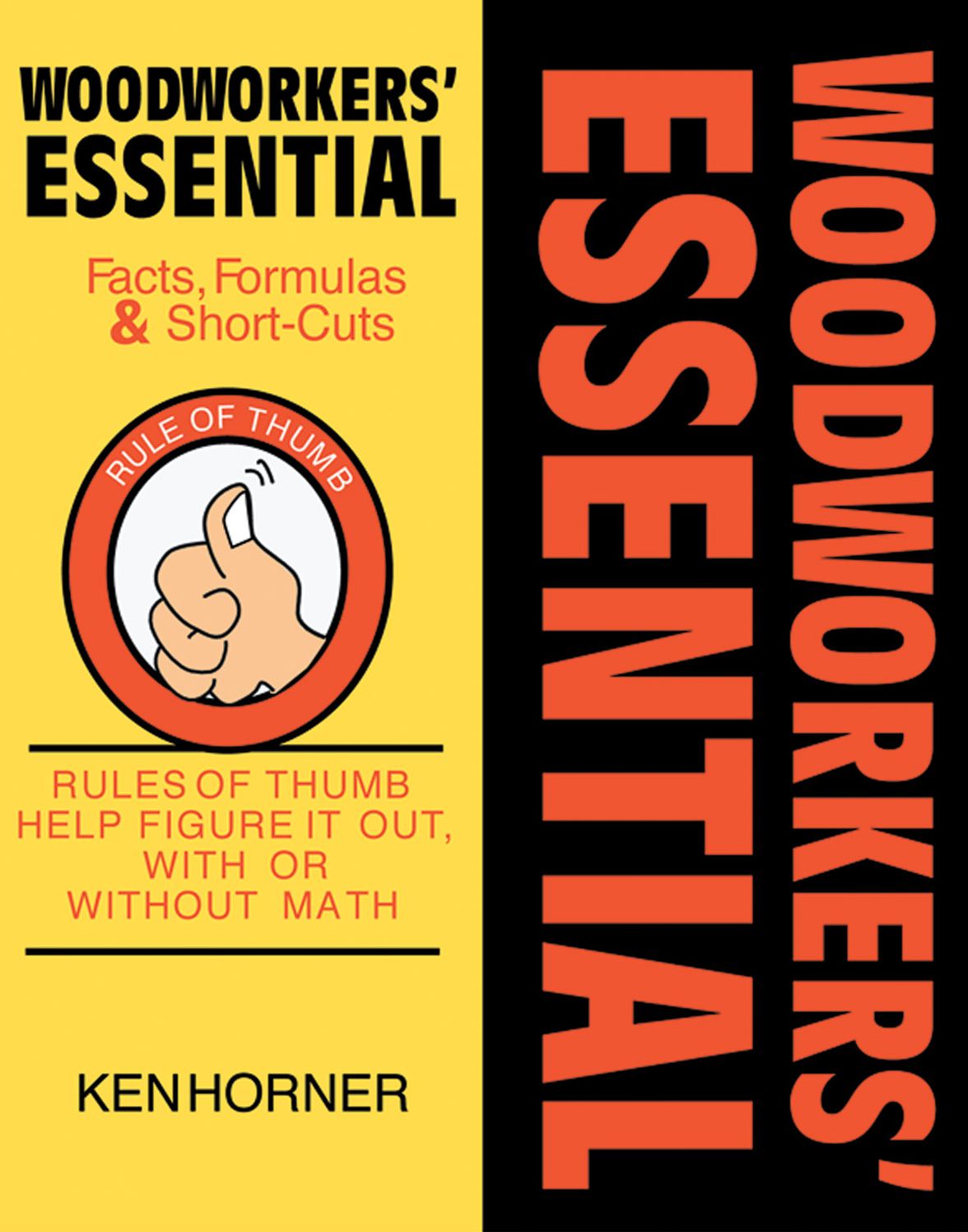 Woodworkers' Essential Facts, Formulas and Short-Cuts: Figure It out, with or without Math