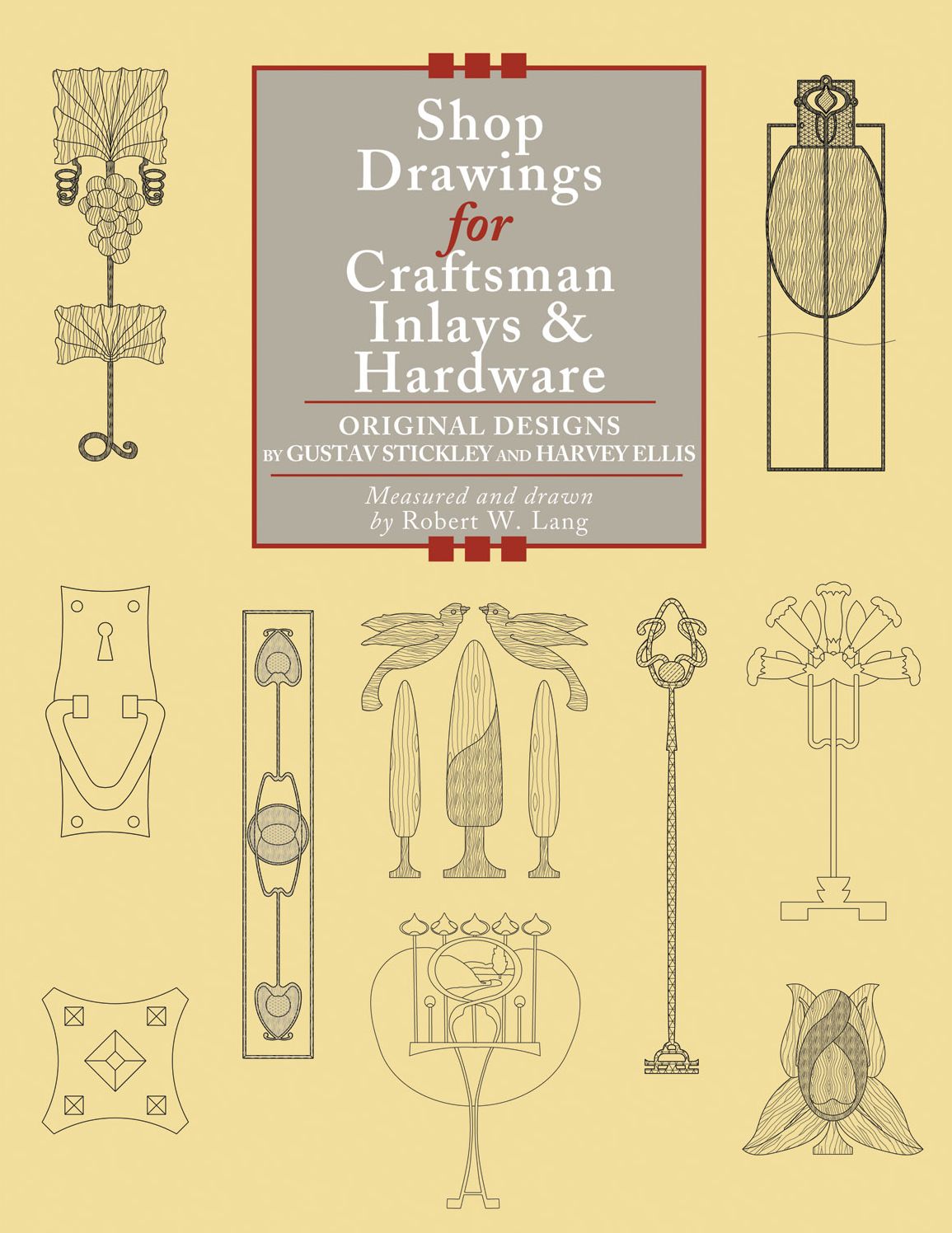 Shop Drawings for Craftsman Inlays & Hardware: Original Designs by Gustav Stickley and Harvey Ellis