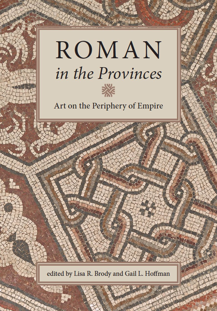 Roman in the Provinces: Art on the Periphery of Empire