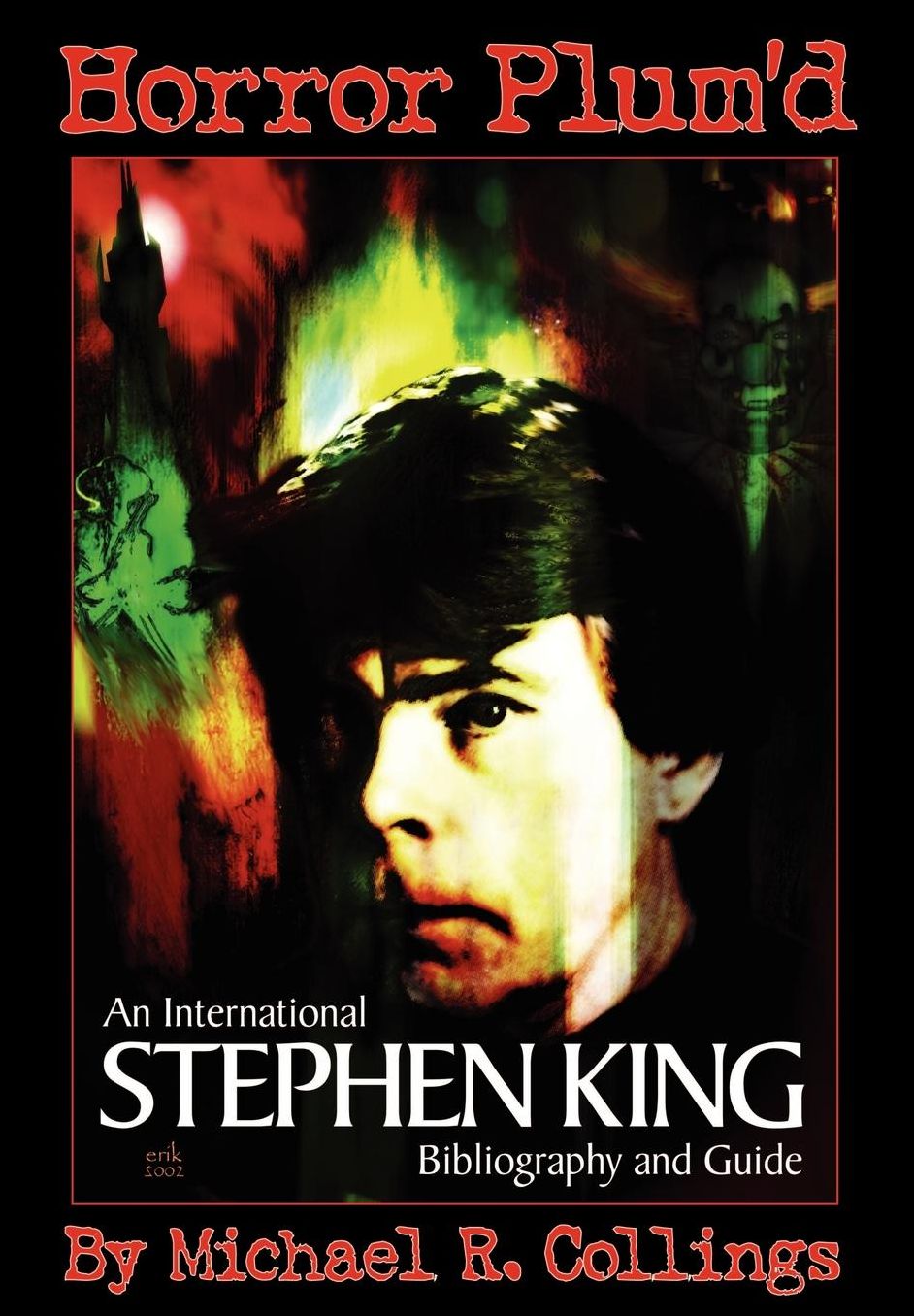 Horror Plum'd: An International Stephen King Bibliography and Guide 1960-2000