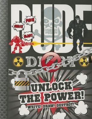 DUDE Diary: Unlock the Power: Write! Draw! Destroy!