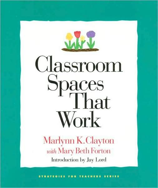 Classroom Spaces That Work (Strategies for Teachers Series)