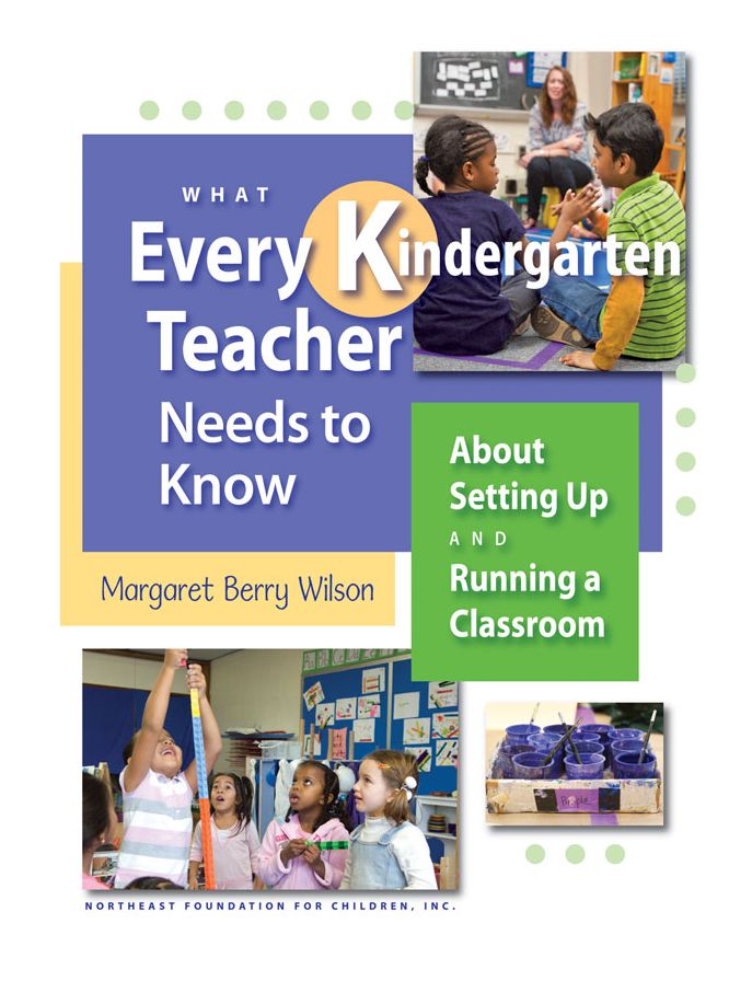 What Every Kindergarten Teacher Needs to Know about Setting up and Running a Classroom