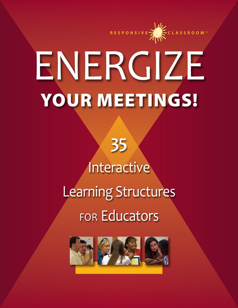 Energize Your Meetings! 35 Interactive Learning Structures for Educators