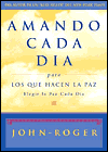 Amando Cada Dia los Que Hacen la Paz: Elegir la Paz Cada Dia