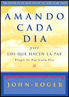 Amando Cada Dia los Que Hacen la Paz: Elegir la Paz Cada Dia