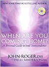 When Are You Coming Home? A Personal Guide to Soul Transcendance