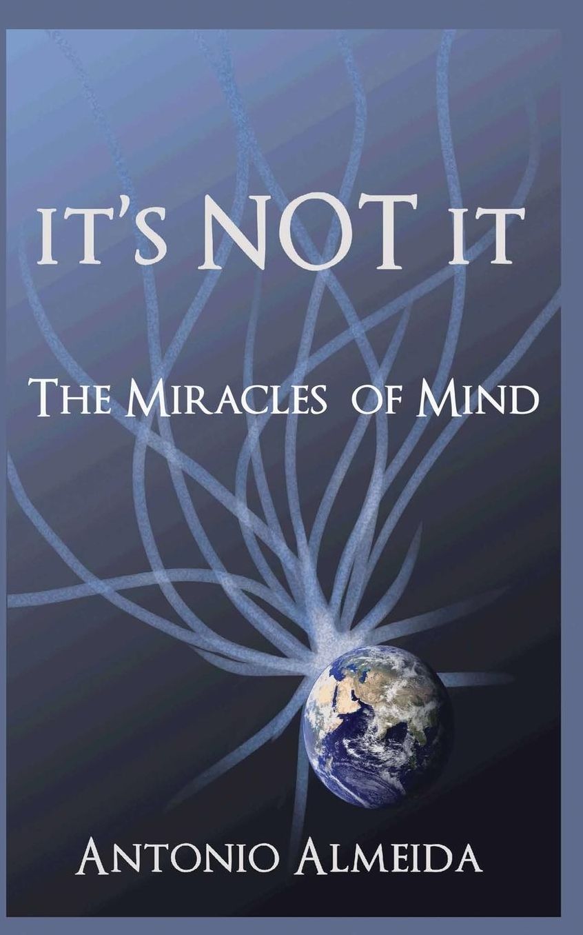 It's NOT It: The Miracles of Mind