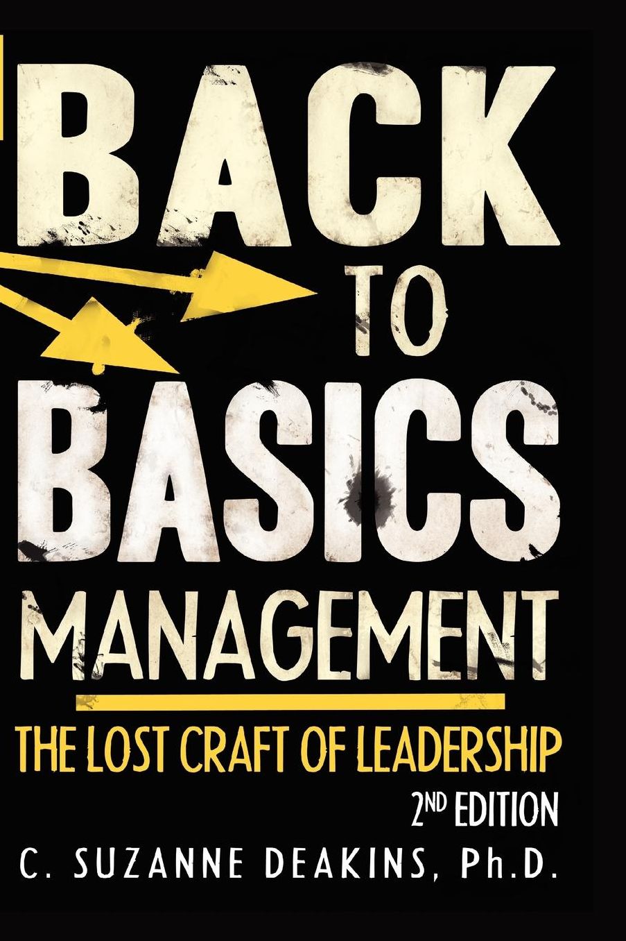 Back to the Basics Management the Lost Craft of Leadership 2nd Edition