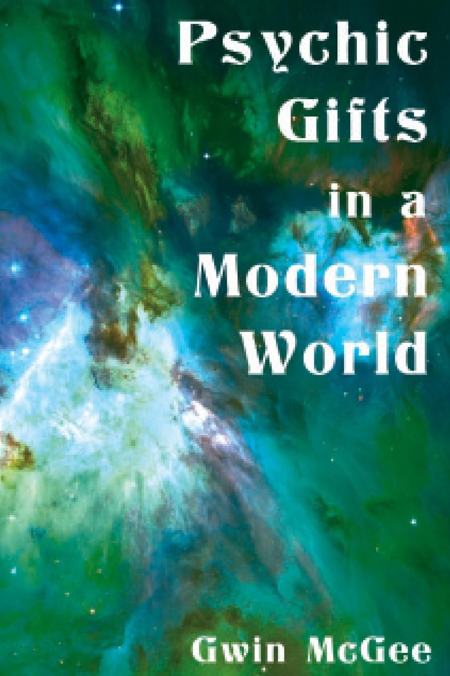 Psychic Gifts in a Modern World