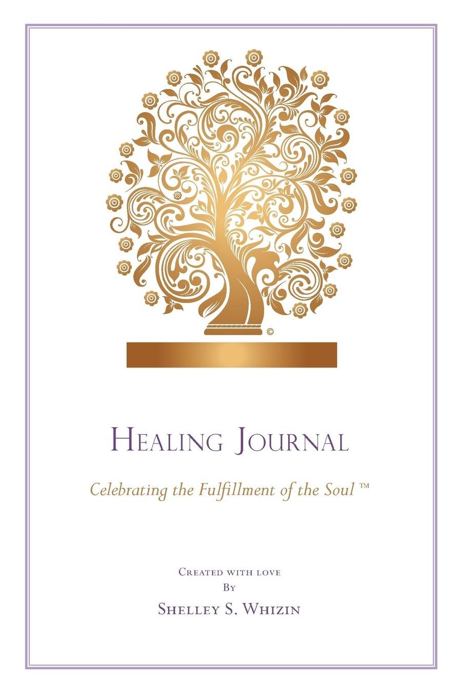 Healing Journal: Celebrating the Fulfillment of the Soul