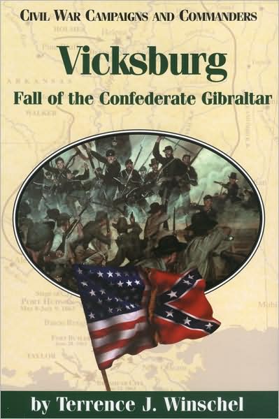 Vicksburg: Fall of the Confederate Gibraltar