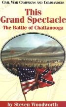 This Grand Spectacle: The Battle of Chattanooga (Civil War Campaigns and Commanders Series)