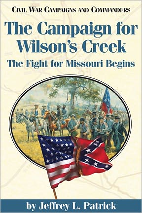 Campaign for Wilson's Creek: The Fight for Missouri Begins