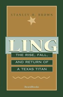 Ling: The Rise, Fall and Return of a Texas Titan