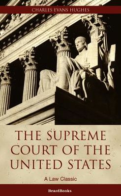 Supreme Court of the United States: Its Foundation, Methods and Achievements