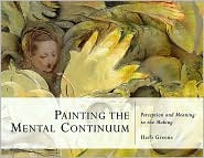 Painting the Mental Continuum: Perception and the Meaning in the Making