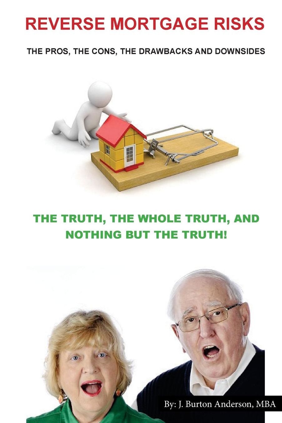 Reverse Mortgage Risks: The Pros, The Cons, The Drawbacks and Downsides