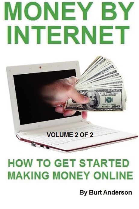 Money by Internet Vol. 2 Of 2: How to Get Started Making Money Online