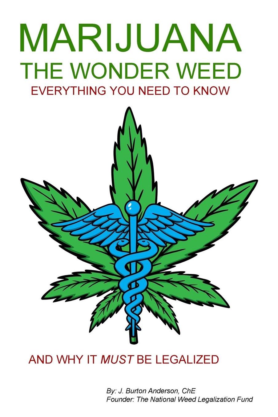 MARIJUANA - The Wonder Weed: Everything You Need To Know