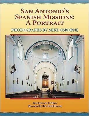San Antonio's Spanish Missions: A Portrait