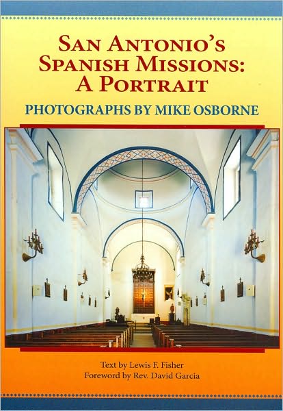 San Antonio's Spanish Missions: A Portrait